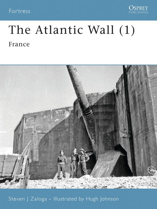Title details for The Atlantic Wall (1) by Steven J. Zaloga - Available